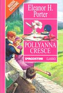 Pollyanna cresce - Nuova edizione (Brossura)