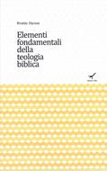 Elementi fondamentali della teologia biblica (Brossura)