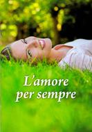 L'amore per sempre - Libretto con frasi sull'amore (Spillato)
