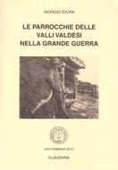 Le parrocchie delle Valli valdesi nella grande guerra (Spillato)
