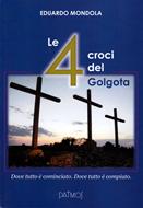 Le 4 croci del Golgota (Brossura)