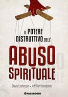 Il potere distruttivo dell'abuso spirituale (Brossura)