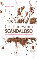 Cristianesimo scandaloso (Brossura)