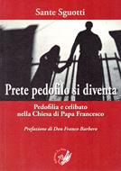 Prete pedofilo si diventa (Brossura)