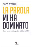 La Parola mi ha dominato (Brossura)