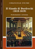 Il Sinodo di Dordrecht (1618-1619) (Brossura)
