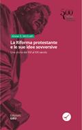 La Riforma protestante e le sue idee sovversive (Brossura)