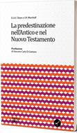 La predestinazione nell'Antico e nel Nuovo Testamento