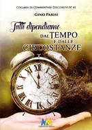 Tutti dipendiamo dal tempo e dalle circostanze (Brossura)