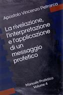 La rivelazione, l'interpretazione e l'applicazione di un messaggio profetico (Brossura)