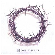 Only Jesus