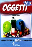 Oggetti. Lezioni con oggetti facili e coinvolgenti (Brossura)