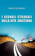 I segnali stradali della vita cristiana (Brossura)