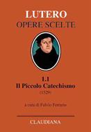 Il Piccolo Catechismo (1529) - Nuova Edizione 2019 (Copertina rigida)