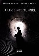 La luce nel tunnel (Brossura)