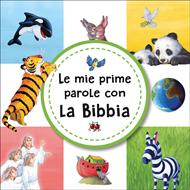 Le mie prime parole con la Bibbia (Cartonata Rigida)