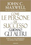 Come le persone di successo guidano gli altri (Brossura)