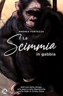 La scimmia in gabbia (Brossura)