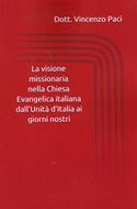 La visione missionaria nella Chiesa evangelica italiana dall'Unità d'Italia ai giorni nostri (Brossura)