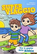 Super viaggio tra le pagine della Bibbia (Brossura)