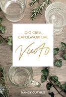 Dio crea capolavori dal vuoto (Brossura)