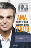 Ama come se non fossi mai stato ferito (Brossura)