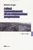 I dieci comandamenti di un cristianesimo progressista (Brossura)
