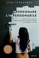Perdonare l'imperdonabile (Brossura)