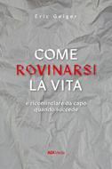 Come rovinarsi la vita (Brossura)