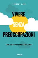 Vivere senza preoccupazioni (Brossura)
