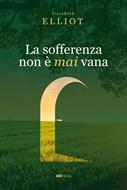 La sofferenza non è mai vana (Brossura)