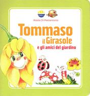 Tommaso il Girasole e gli amici del giardino (Cartonato)