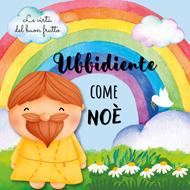 Ubbidiente come Noè (Spillato)
