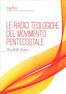 Le radici teologiche del movimento pentecostale (Brossura)