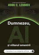 Dumnezeu, AI si viitorul omenirii - John C. Lennox