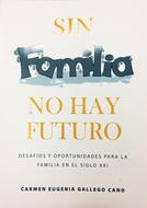 Sin Familia No Hay Futuro (Rústica) [Libro]
