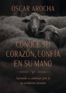 Conoce Su Corazón, Confía en Su Mano (Rústica)