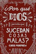 ¿Por qué Dios Permite que Sucedan Cosas Malas? (Rústica)