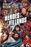 La Biblia en Acción: Héroes y Villanos (Tapa Dura)