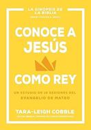 Conoce a Jesús Como Rey (Rústica)