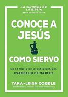 Conoce a Jesús como Siervo (Rústica)