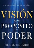 Visión con Propósito y Poder (Rústica) [Libro]