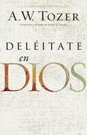 Deléitate en Dios (Rústica) [Libro]