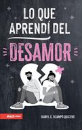 Lo que Aprendí del Desamor (Rústica)