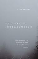 Camino Interrumpido (Rústica)