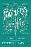 Completas en Él (Rústica) [Libro]