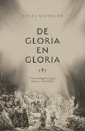 De Gloria en Gloria (Rústica) [Libro]