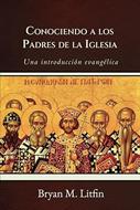 Conociendo a los Padres de la Iglesia (Rústica)
