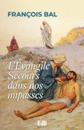 L'Evangile secours dans nos impasses