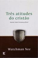 Três atitudes do cristão
